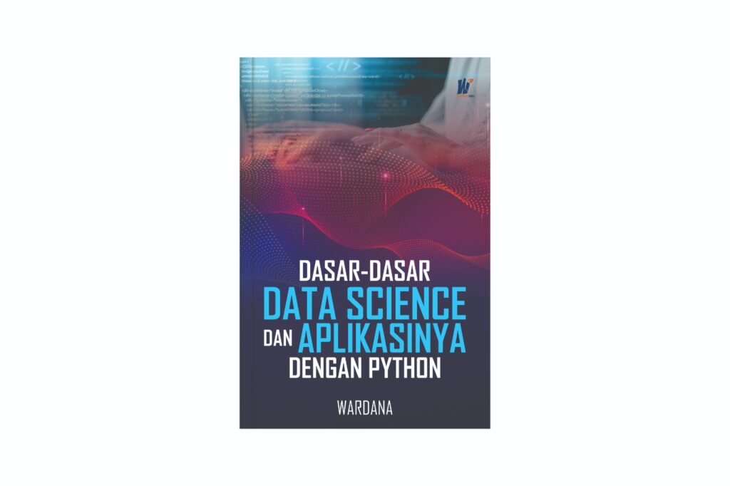 Dasar-Dasar Data Science dan Aplikasinya dengan Python Penulis ...