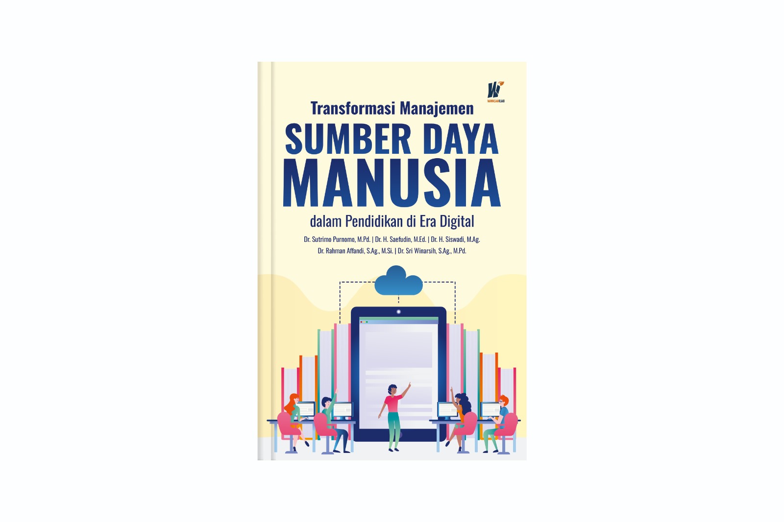 Transformasi Manajemen Sumber Daya Manusia dalam Pendidik di Era Digital Penulis: Dr. Sutrimo Purnomo, M.Pd., dkk.