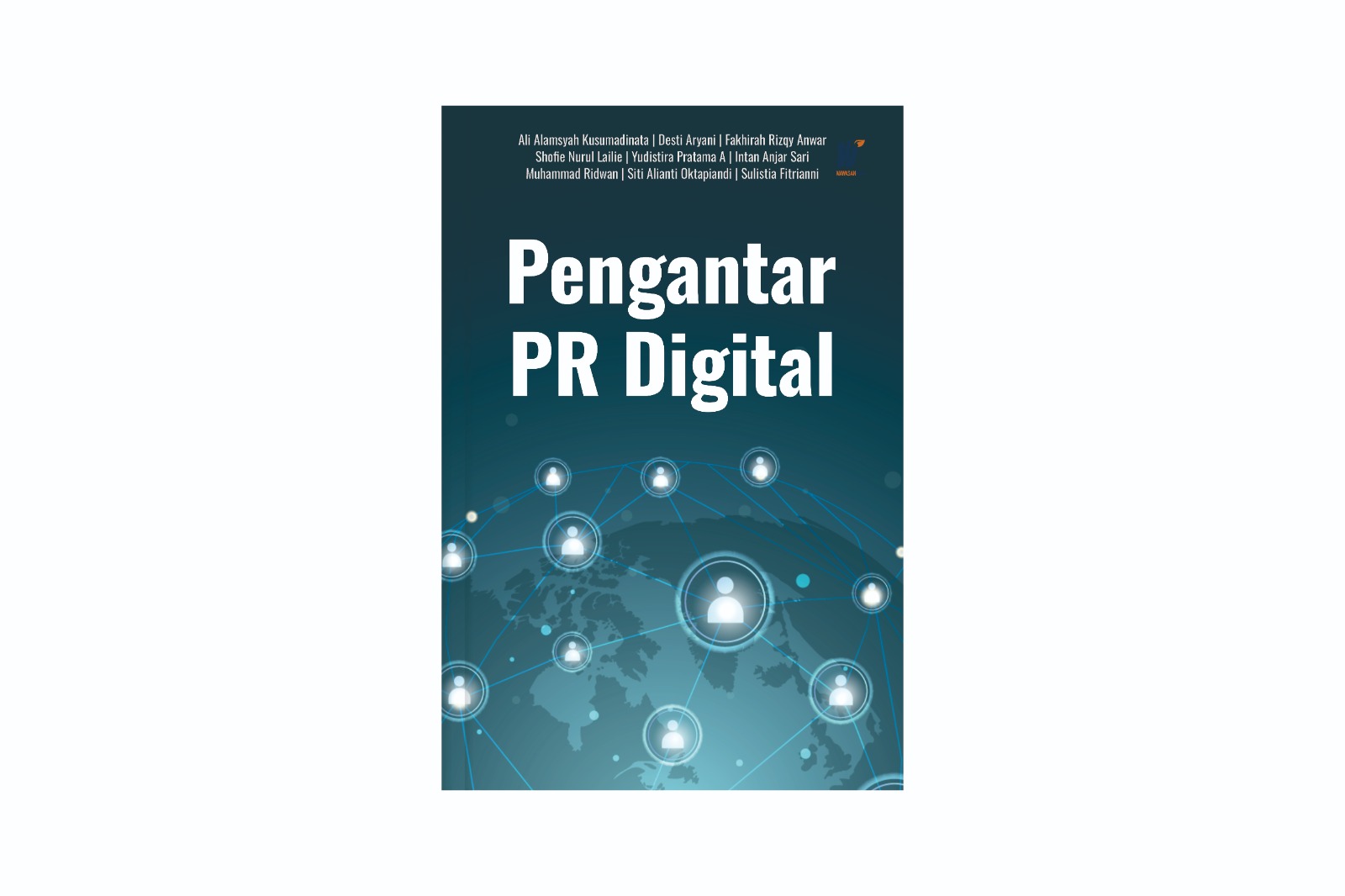 Pengantar PR Digital Penulis: Ali Alamsyah Kusumadinata, dkk.