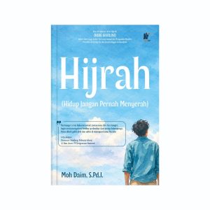 HIJRAH (Hidup Jangan Pernah Menyerah)   Penulis: Moh Daim, S.Pd.I.