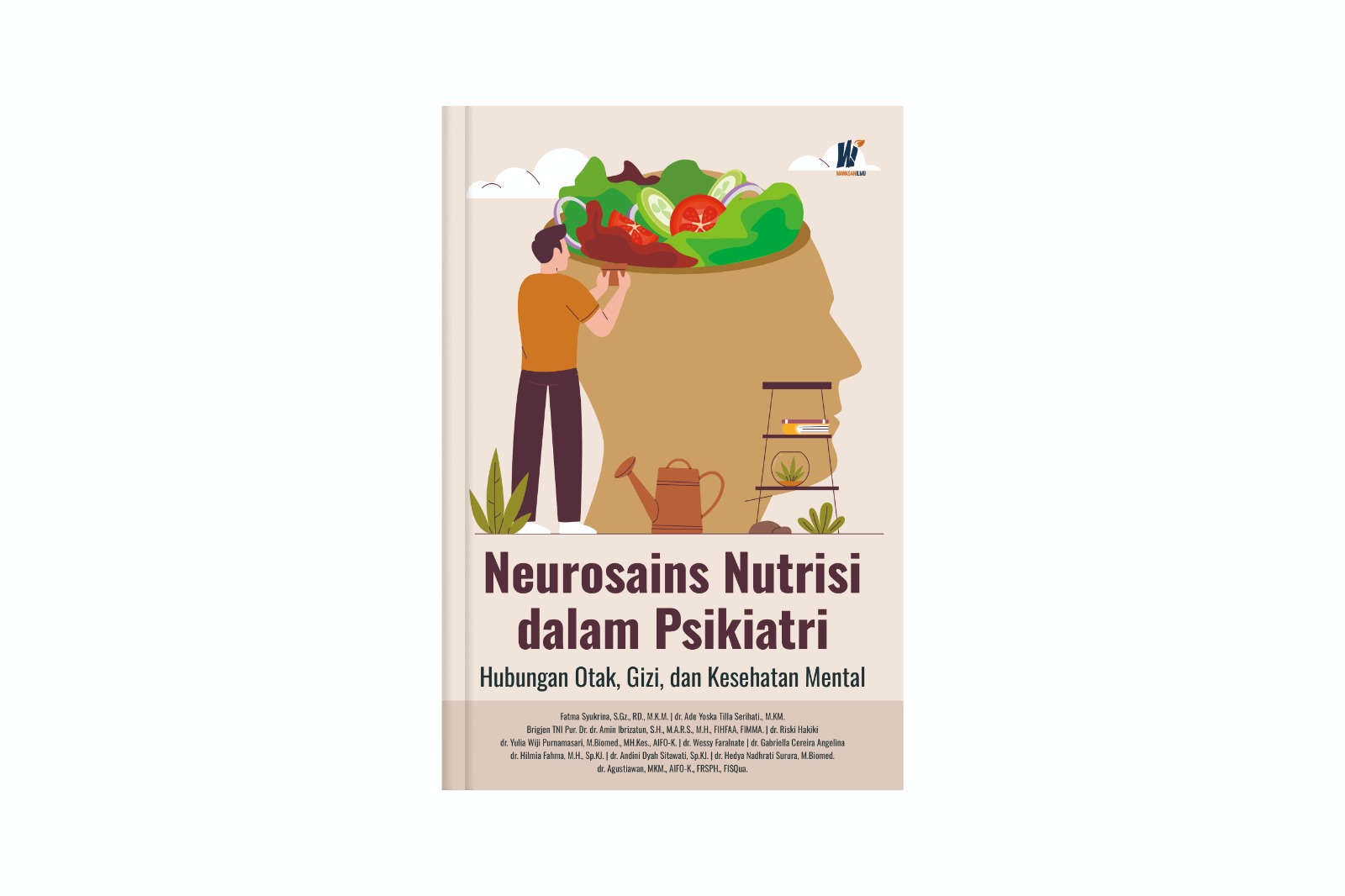 Neurosains Nutrisi dalam Psikiatri: Hubungan Otak, Gizi, dan Kesehatan Mental Penulis: Fatma Syukrina, S.Gz., RD., M.K.M., dkk.