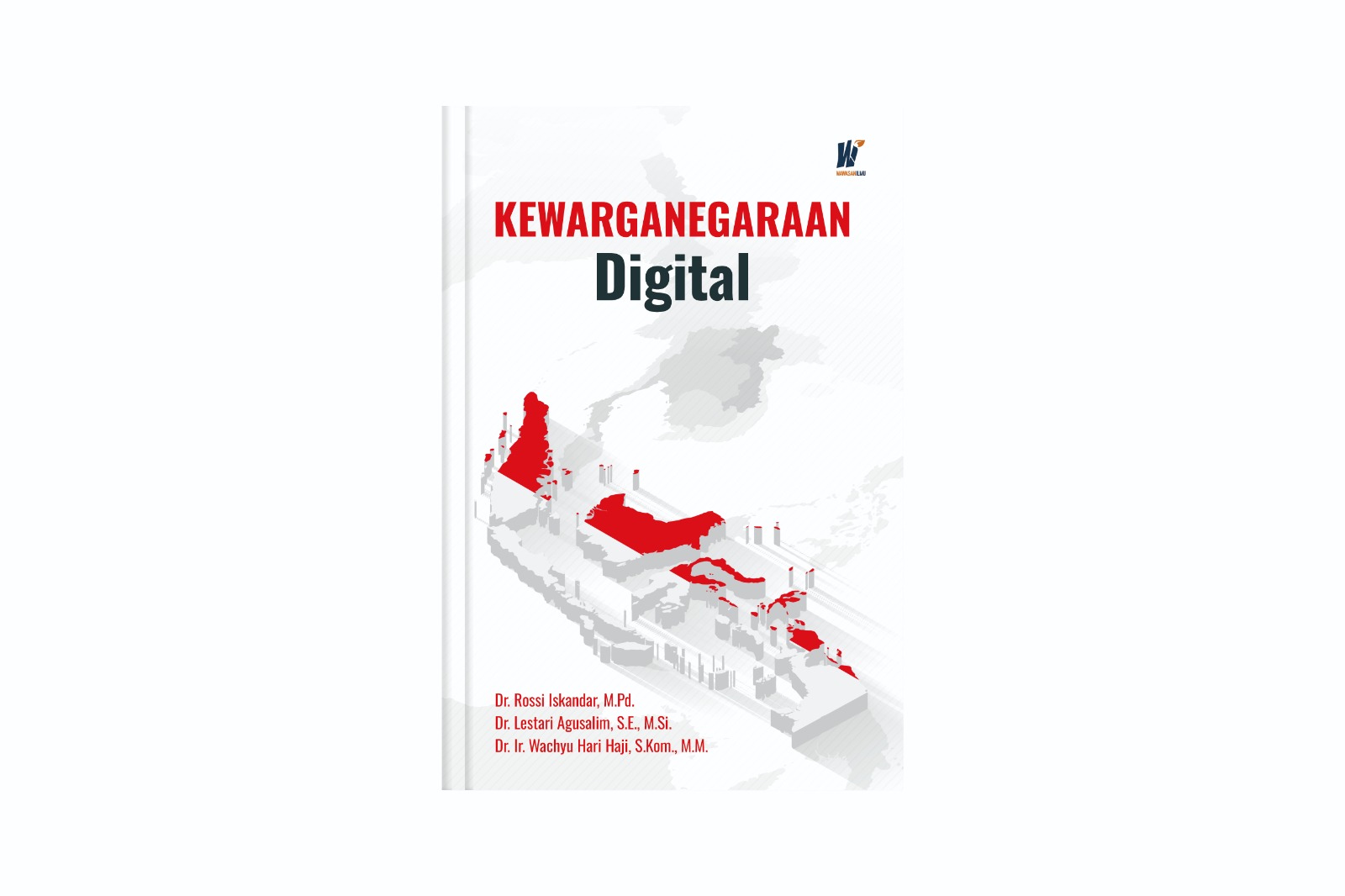 Kewarganegaraan Digital Penulis: Dr. Rossi Iskandar, M.Pd., dkk.