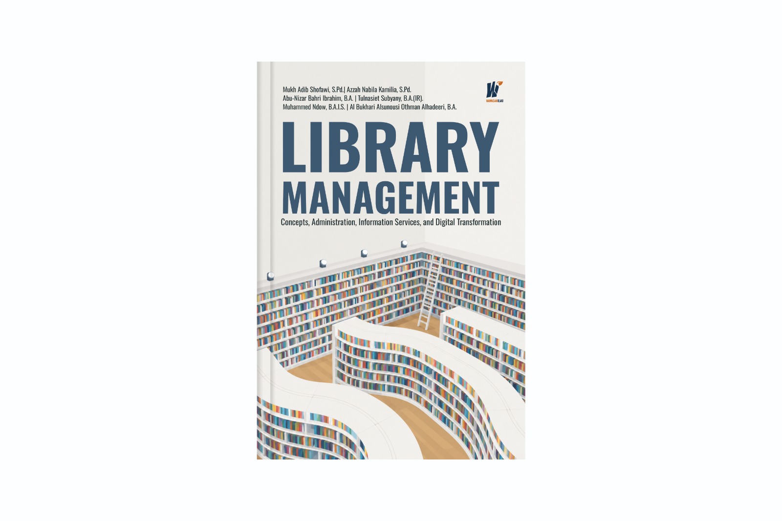 LIBRARY MANAGEMENT: Concepts, Administration, Information Services, And Digital Transformation Penulis: Dr. Arief Efendi, M.Pd., dkk.