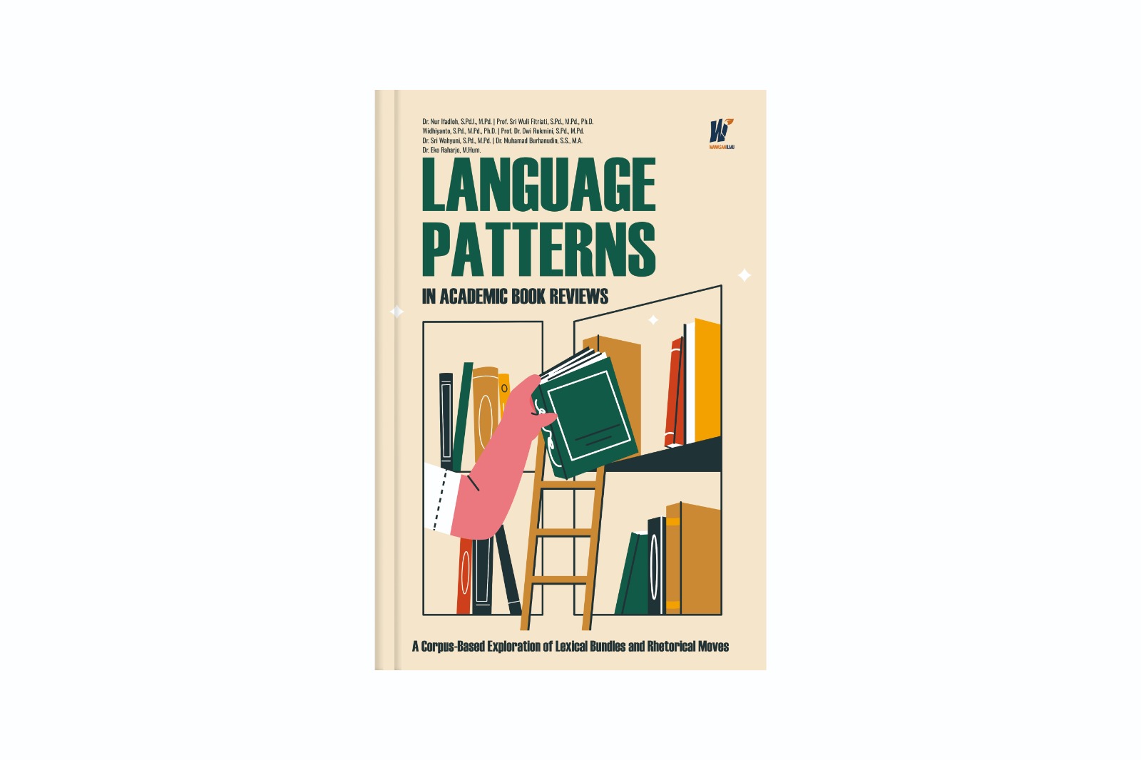 LANGUAGE PATTERNS IN ACADEMIC BOOK REVIEWS: A Corpus-Based Exploration Of Lexical Bundles And Rhetorical Moves Penulis: Dr. Nur Ifadloh, S.Pd.I., M.Pd., dkk.